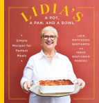 Alternative view 1 of Lidia's a Pot, a Pan, and a Bowl: Simple Recipes for Perfect Meals: A Cookbook