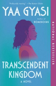 Title: Transcendent Kingdom, Author: Yaa Gyasi