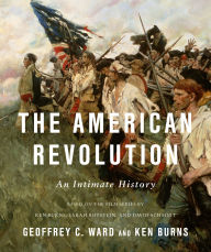 Title: The American Revolution: An Intimate History, Author: Geoffrey C. Ward