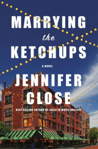 Real book pdf free download Marrying the Ketchups: A novel 9780525658870