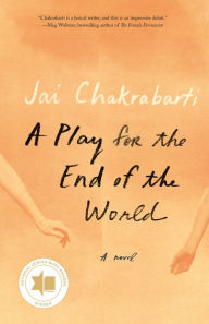 Title: A Play for the End of the World, Author: Jai Chakrabarti