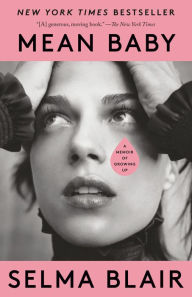 Title: Mean Baby: A Memoir of Growing Up, Author: Selma Blair