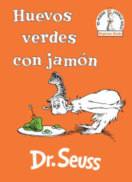 Title: Huevos verdes con jamón (Green Eggs and Ham) en español, Author: Dr. Seuss