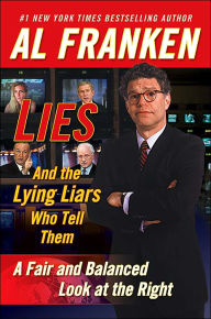 Title: Lies: And the Lying Liars Who Tell Them: A Fair and Balanced Look at the Right, Author: Al Franken