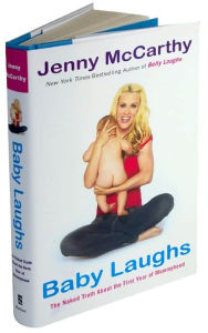 Title: Baby Laughs: The Naked Truth about the First Year of Mommyhood, Author: Jenny McCarthy