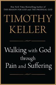 Title: Walking with God through Pain and Suffering, Author: Timothy Keller