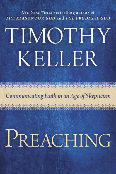 Preaching: Communicating Faith in an Age of Skepticism