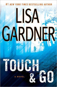 Title: Touch & Go, Author: Lisa Gardner