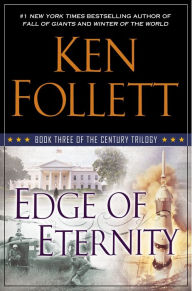 Title: Edge of Eternity (The Century Trilogy #3), Author: Ken Follett
