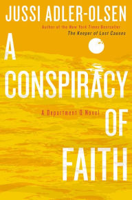 Title: A Conspiracy of Faith (Department Q Series #3), Author: Jussi Adler-Olsen