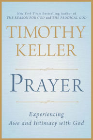 Ebooks for mobiles free download Prayer: Experiencing Awe and Intimacy with God in English by Timothy Keller 9780143108580 