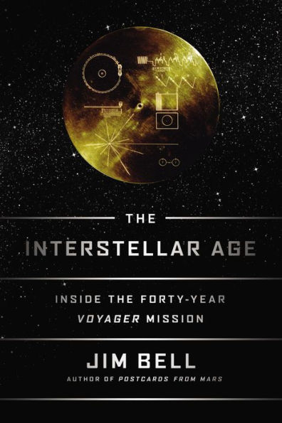 the Interstellar Age: Inside Forty-Year Voyager Mission