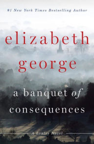 Title: A Banquet of Consequences (Inspector Lynley Series #19), Author: Elizabeth George