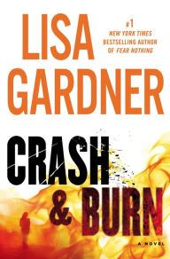 Title: Crash & Burn, Author: Lisa Gardner