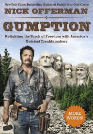 Gumption: Relighting the Torch of Freedom with America's Gutsiest Troublemakers