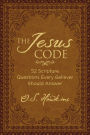 The Jesus Code: 52 Scripture Questions Every Believer Should Answer