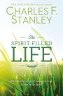 The Spirit-Filled Life: Discover the Joy of Surrendering to the Holy Spirit
