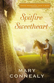 Title: Spitfire Sweetheart: A Four Weddings and A Kiss Novella, Author: Mary Connealy