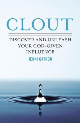 Clout (International Edition): Discover and Unleash Your God-Given Influence