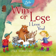 Title: Win or Lose, I Love You!, Author: Lysa TerKeurst