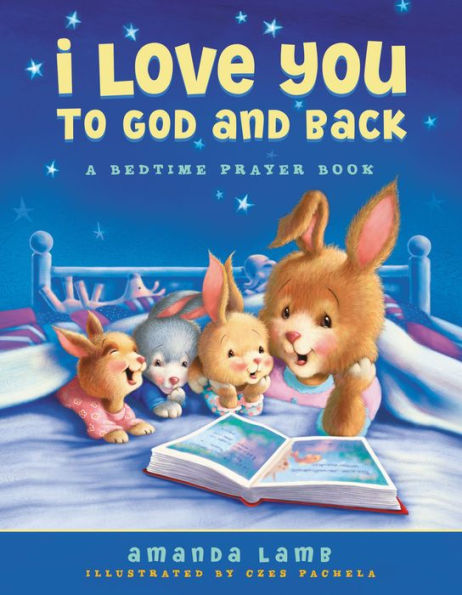 I Love You to God and Back: A Bedtime Prayer Book