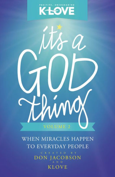 It's a God Thing Volume 2: When Miracles Happen to Everyday People