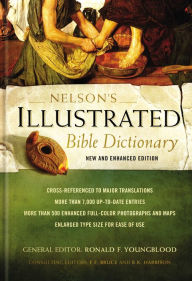 Title: Nelson's Illustrated Bible Dictionary: New and Enhanced Edition, Author: Ronald F. Youngblood