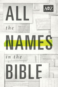 Title: All the Names in the Bible, Author: Thomas Nelson