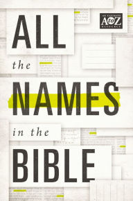 Title: All the Names in the Bible, Author: Thomas Nelson