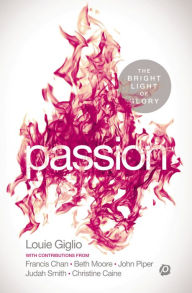 Title: PASSION: The Bright Light of Glory, Author: Louie Giglio