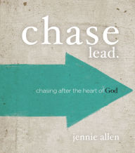 Title: Chase Bible Study Leader's Guide: Chasing After the Heart of God, Author: Jennie Allen