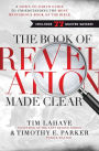 The Book of Revelation Made Clear: A Down-to-Earth Guide to Understanding the Most Mysterious Book of the Bible (International Edition)