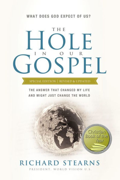 The Hole in Our Gospel, Special Edition: What Does God Expect of Us? The Answer That Changed My Life and Might Just Change the World