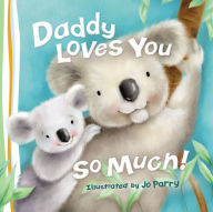 Title: Daddy Loves You So Much, Author: Thomas Nelson