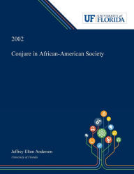 Title: Conjure in African-American Society, Author: Jeffrey Anderson