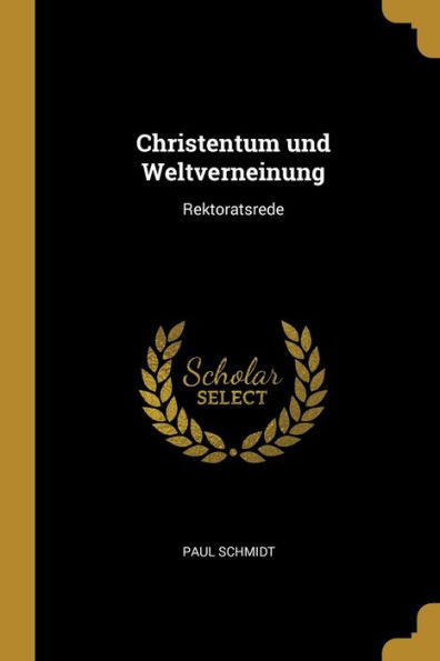 Christentum und Weltverneinung: Rektoratsrede