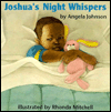 Title: Joshua's Night Whispers, Author: Angela Johnson