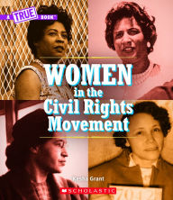 Title: Women in the Civil Rights Movement (A True Book), Author: Kesha Grant