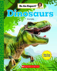 Download free ebook for ipod touch Dinosaurs (Be An Expert!) by Erin Kelly 9780531131589