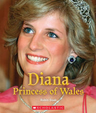 Title: Diana Princess of Wales (A True Book: Queens and Princesses), Author: Robin S. Doak