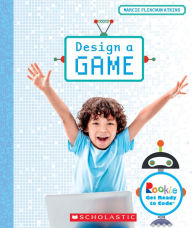 Title: Design a Game (Rookie Get Ready to Code) (Library Edition), Author: Marcie Flinchum Atkins