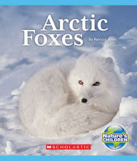 Title: Arctic Foxes (Nature's Children), Author: Patricia Janes