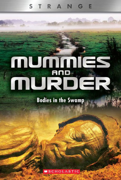 Mummies and Murder (XBooks: Strange): Bodies in the Swamp