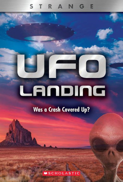 UFO Landing (XBooks: Strange): Was a Crash Covered Up?