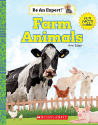 Title: Farm Animals (Be An Expert!), Author: Amy Edgar