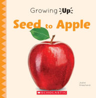 Title: Seed to Apple (Growing Up), Author: Jodie Shepherd