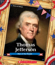 Title: Thomas Jefferson: Man of the People (Presidential Biographies), Author: Sonia Black