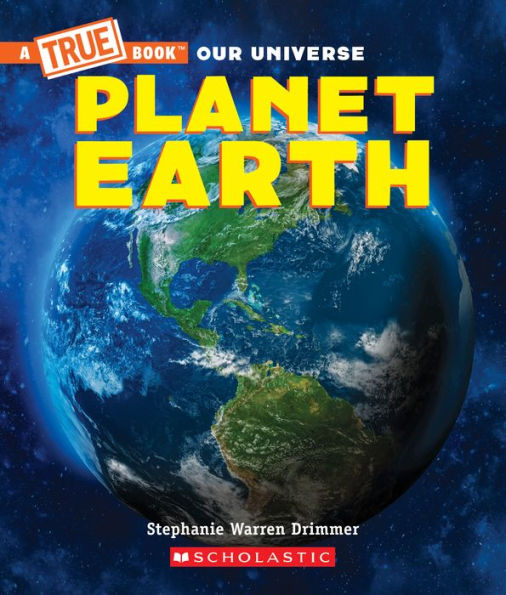 Planet Earth (A True Book) by Stephanie Warren Drimmer, Gary LaCoste ...