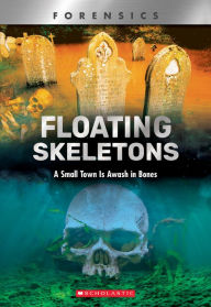 Title: Floating Skeletons (XBooks): A Small Town Is Awash in Bones, Author: Danielle Denega