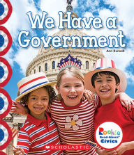 Title: We Have a Government (Rookie Read-About Civics), Author: Ann Bonwill